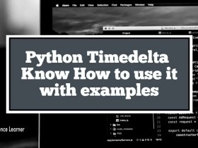 Python Timedelta Know How to use it with examples