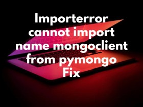 Importerror cannot import name mongoclient from pymongo Fix
