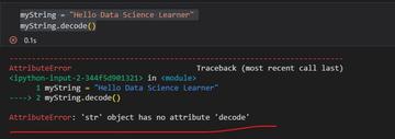 Attributeerror: 'str' object has no attribute 'decode' ( Solved ) Attributeerror: 'Str' Object Has No Attribute 'Decode' ( Solved )