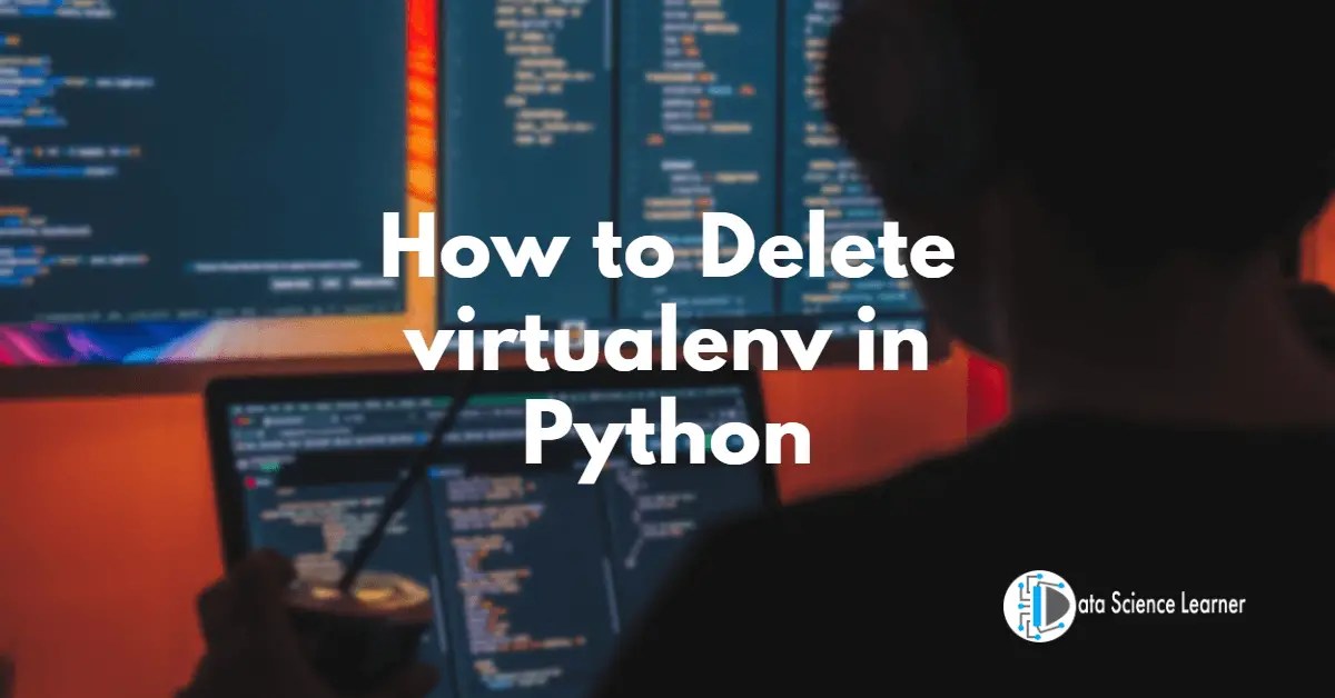 How to Delete virtualenv in Python