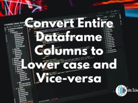 Convert Entire Dataframe Columns to Lower case and Vice-versa