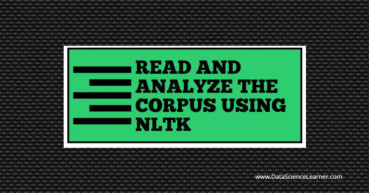 Read and Analyze The Corpus using NLTK