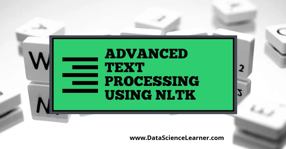Advanced Text Processing using NLTK