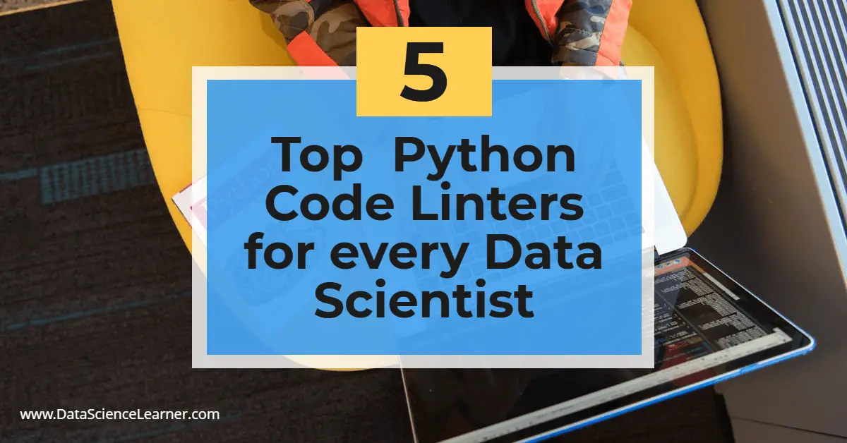 Top 5 Python Code Linters for every Data Scientist