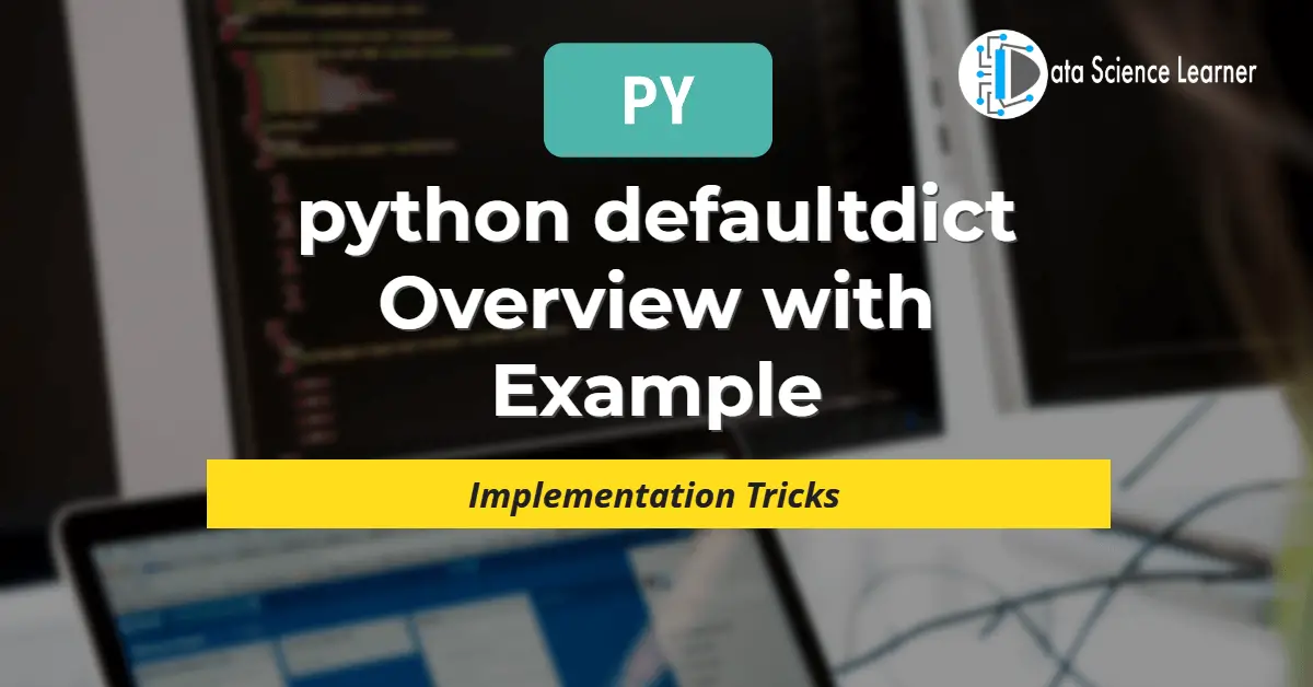 python defaultdict Overview with Example featured image