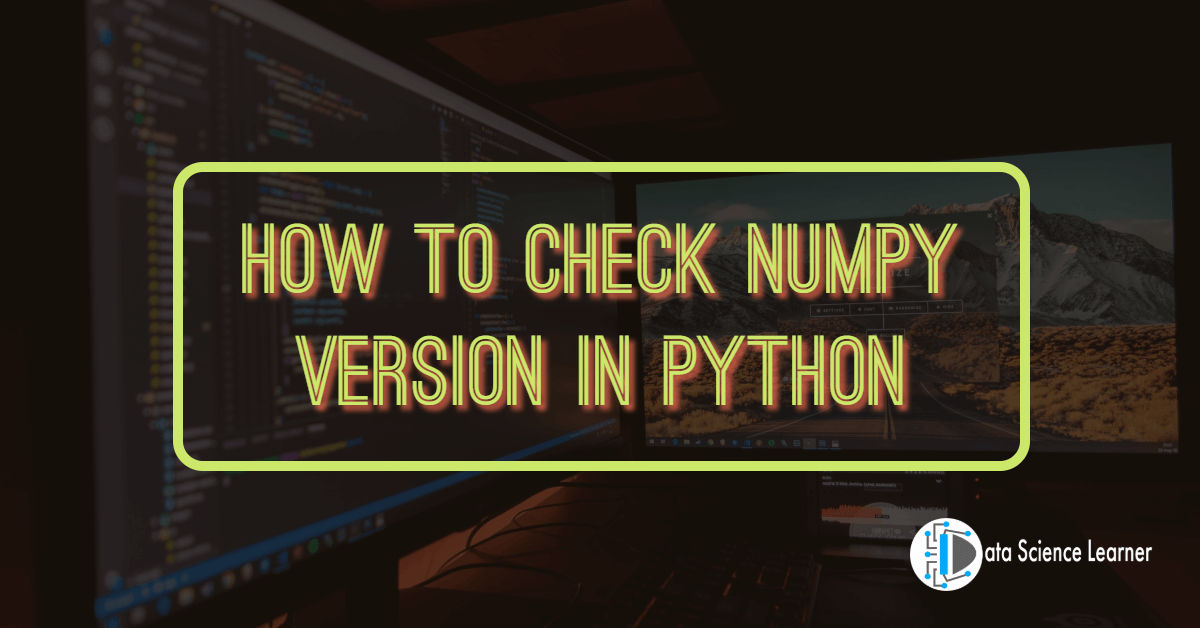 How to Check Numpy Version in Python
