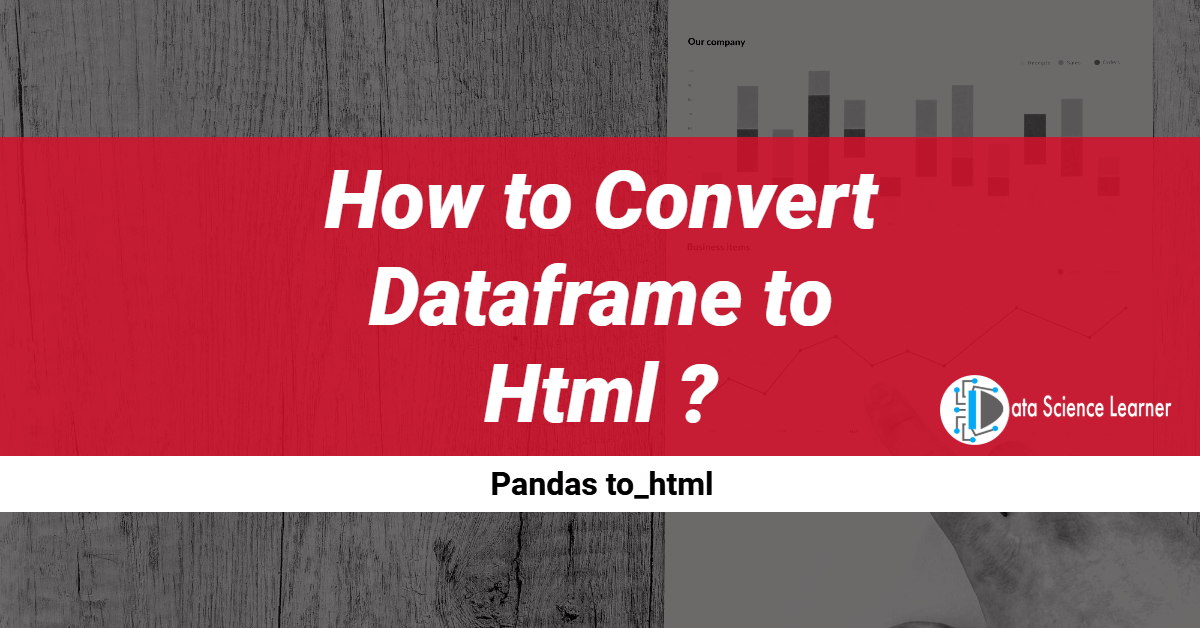 How to Convert Dataframe to Html using pandas to_html()