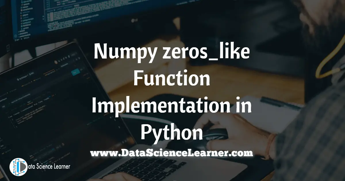 Numpy zeros_like Function Implementation in Python