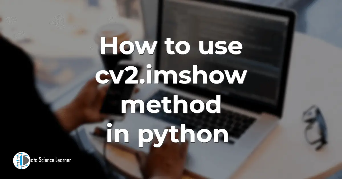 How to use cv2 imshow method in python