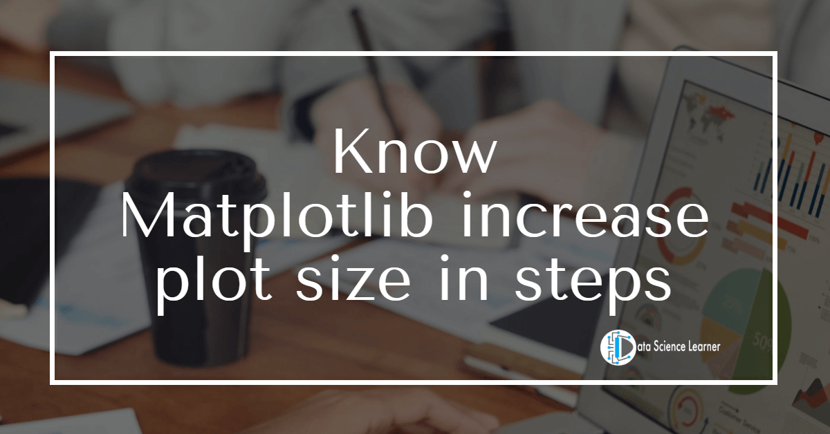 Matplotlib increase plot size in steps
