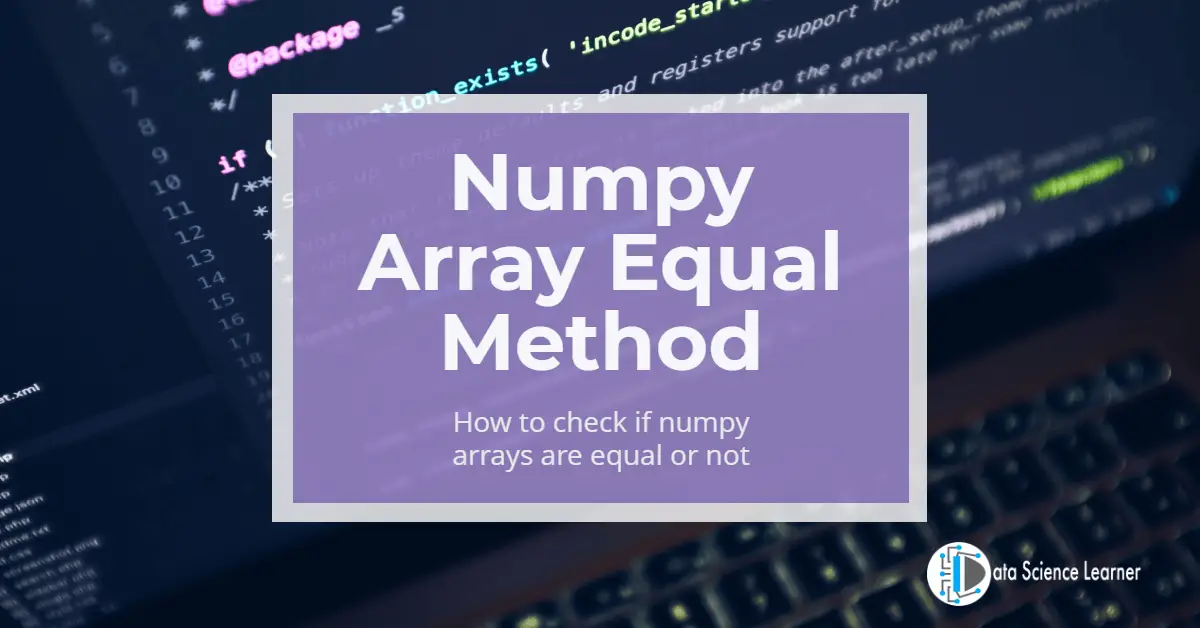 Numpy Array Equal Method