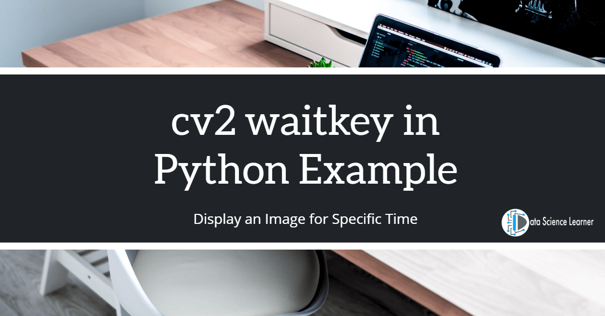 cv2 waitkey in Python Example