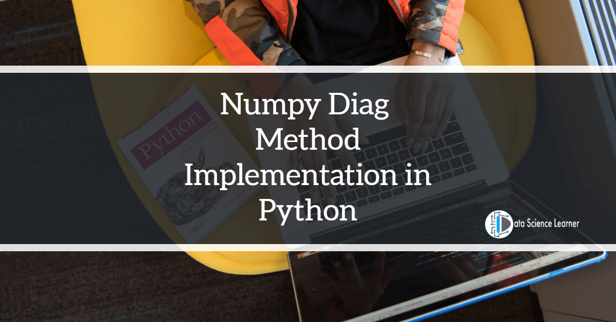 Numpy Diag Method Implementation in Python featured imageNumpy Diag Method Implementation in Python featured image