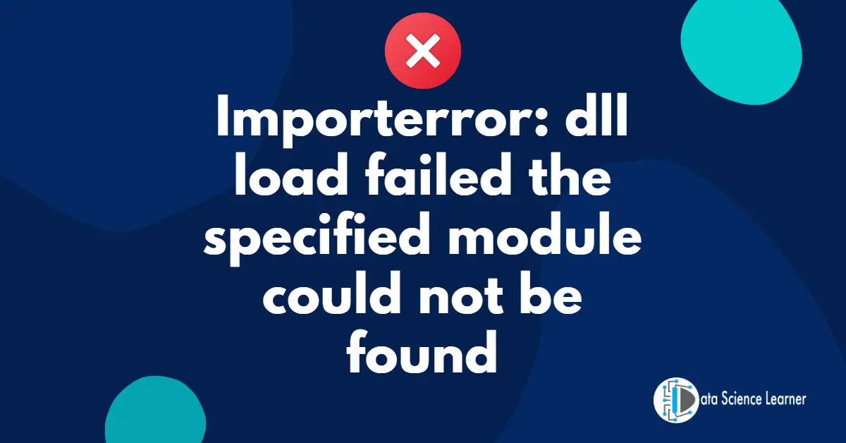 Importerror_ dll load failed the specified module could not be found