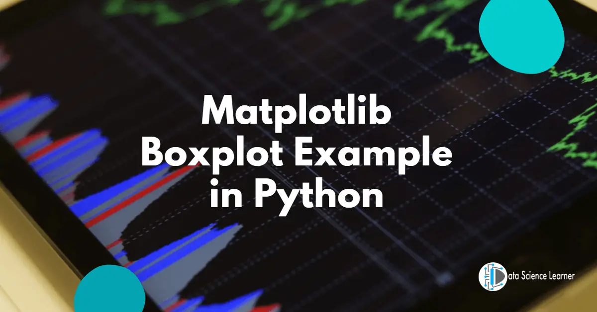 Box Plot In Python With Matplotlib Datascience Made Simple