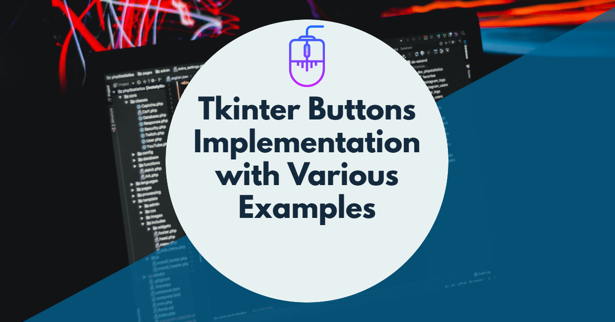 Tkinter Buttons Implementation with Various Examples
