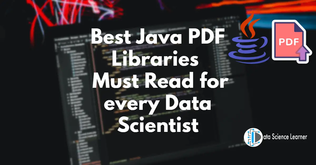 Best Java PDF Libraries Must Read for every Data Scientist