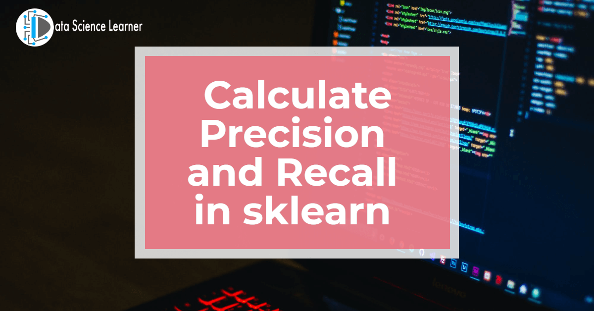 Calculate Precision and Recall in sklearn