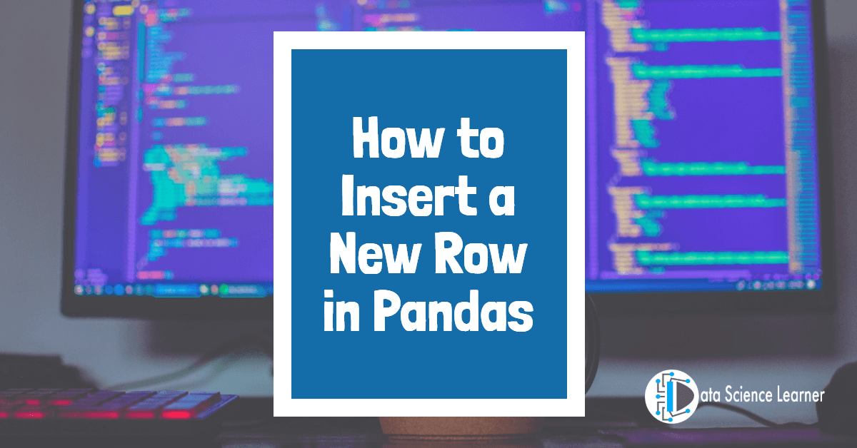 How to Insert a New Row in Pandas