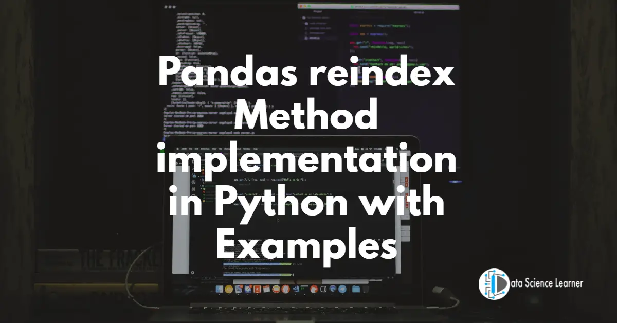 Pandas reindex Method implementation in Python with Examples