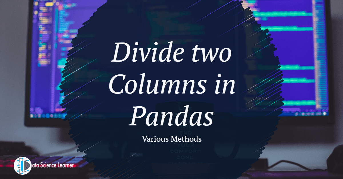 Divide two Columns in Pandas