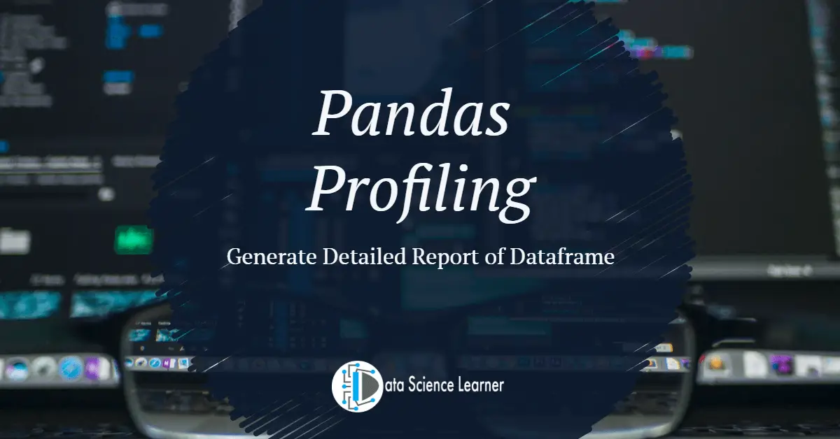 Pandas Profiling detailed report of dataframe