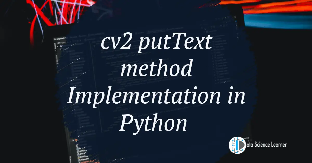 cv2 putText method Implementation in Python