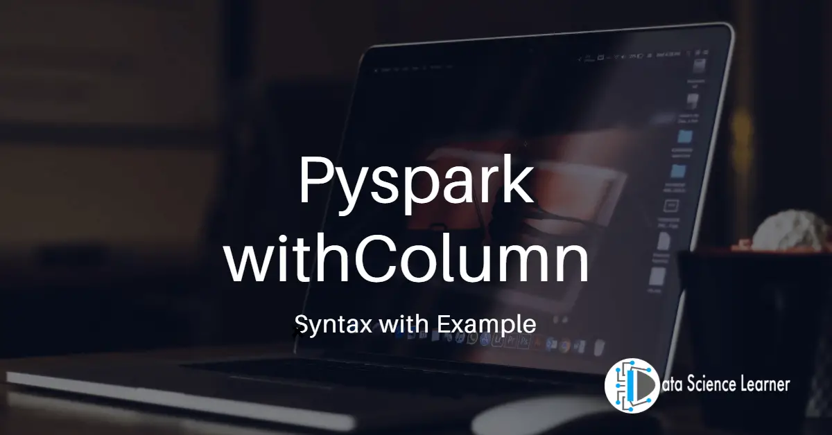 Pyspark withColumn featured image