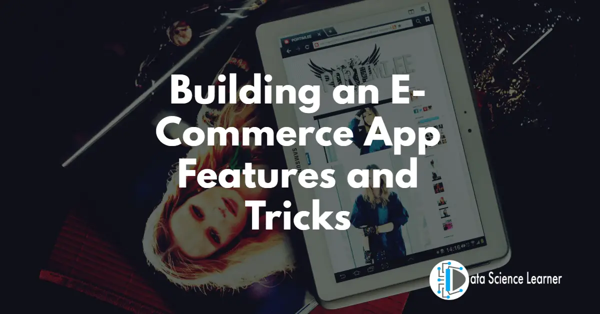 Building an E-Commerce App Features and Tricks