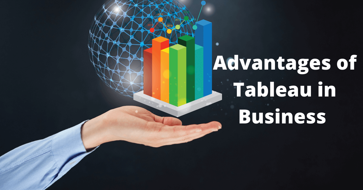 Advantages of Tableau in Business