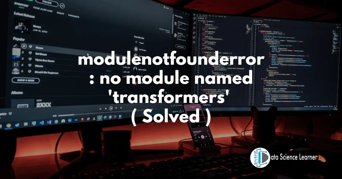 modulenotfounderror_ no module named 'transformers' ( Solved )