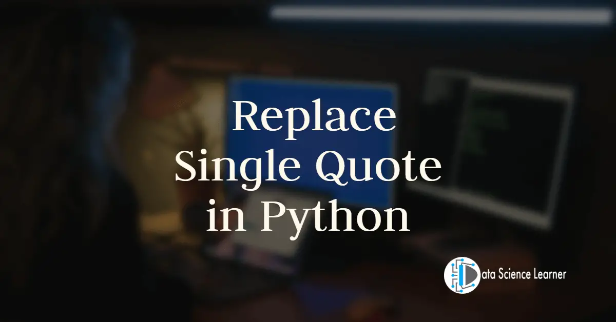 How to Replace Single Quote in Python Know various Methods