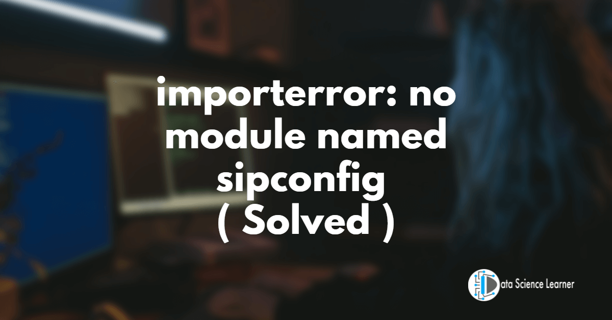 importerror_ no module named sipconfig ( Solved )
