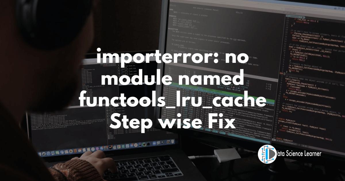 importerror_ no module named functools_lru_cacheStep wise Fix