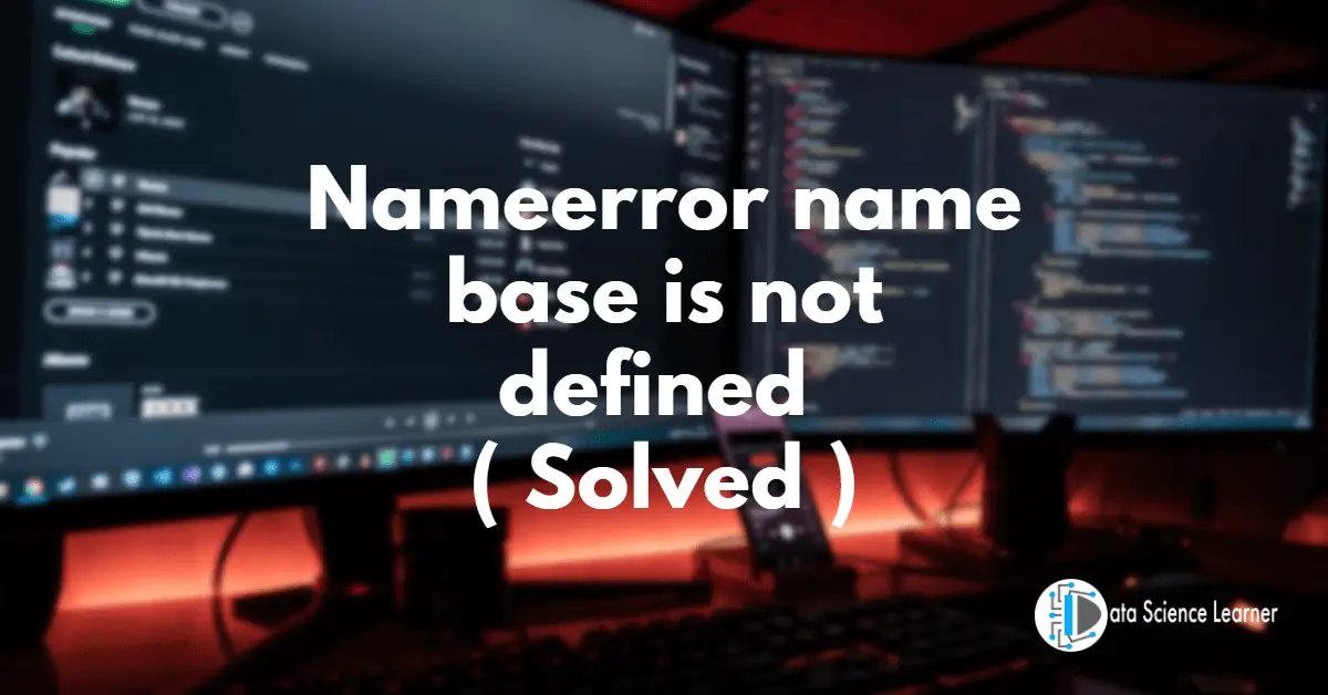 Nameerror name base is not defined