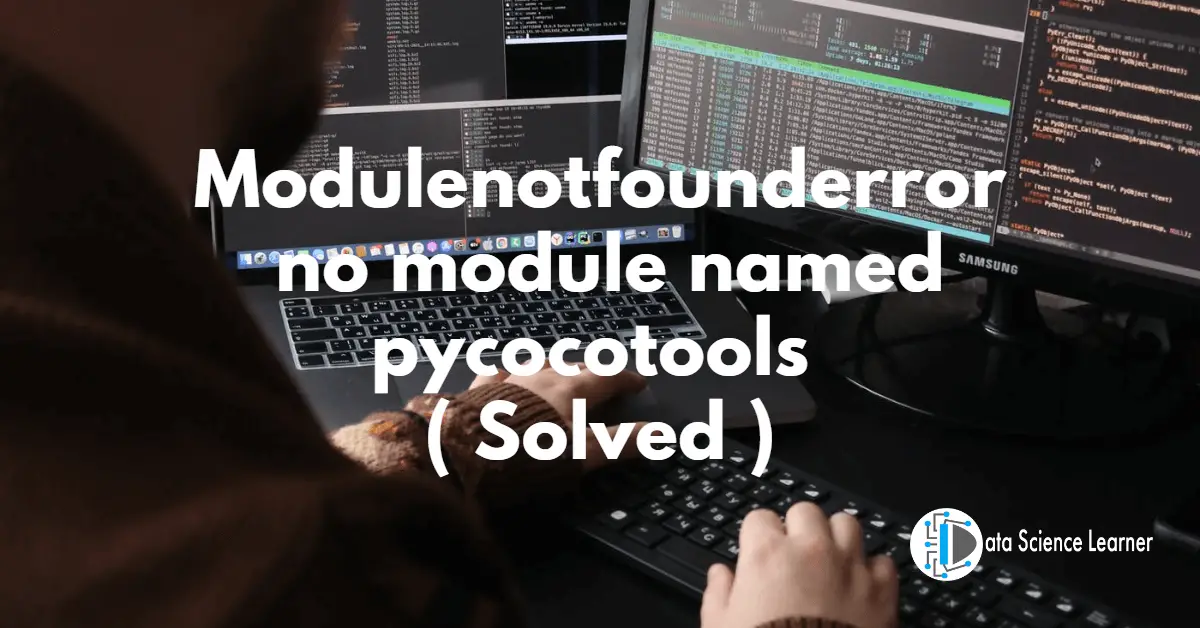 Modulenotfounderror no module named pycocotools