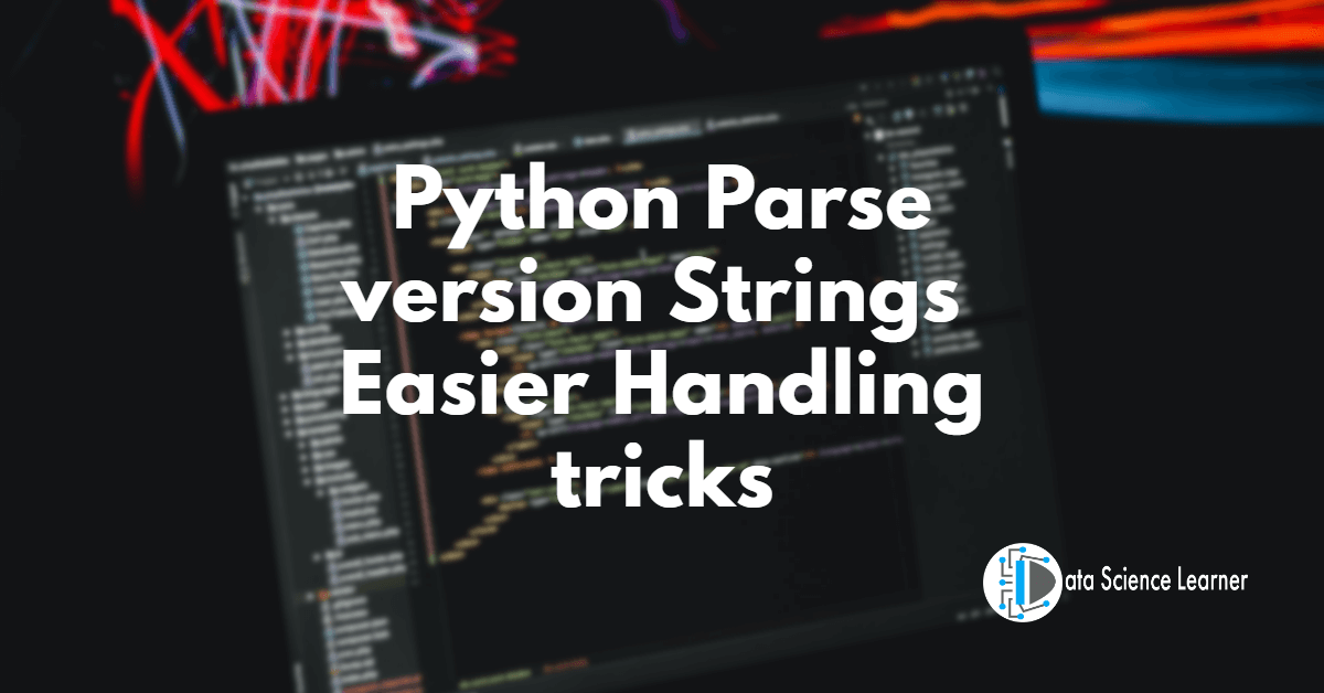 Python Parse version Strings Easier Handling tricks