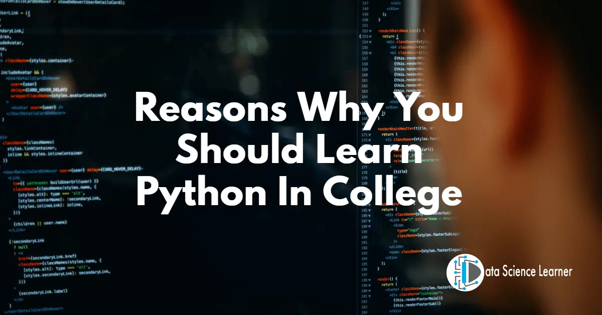 Reasons Why You Should Learn Python In College