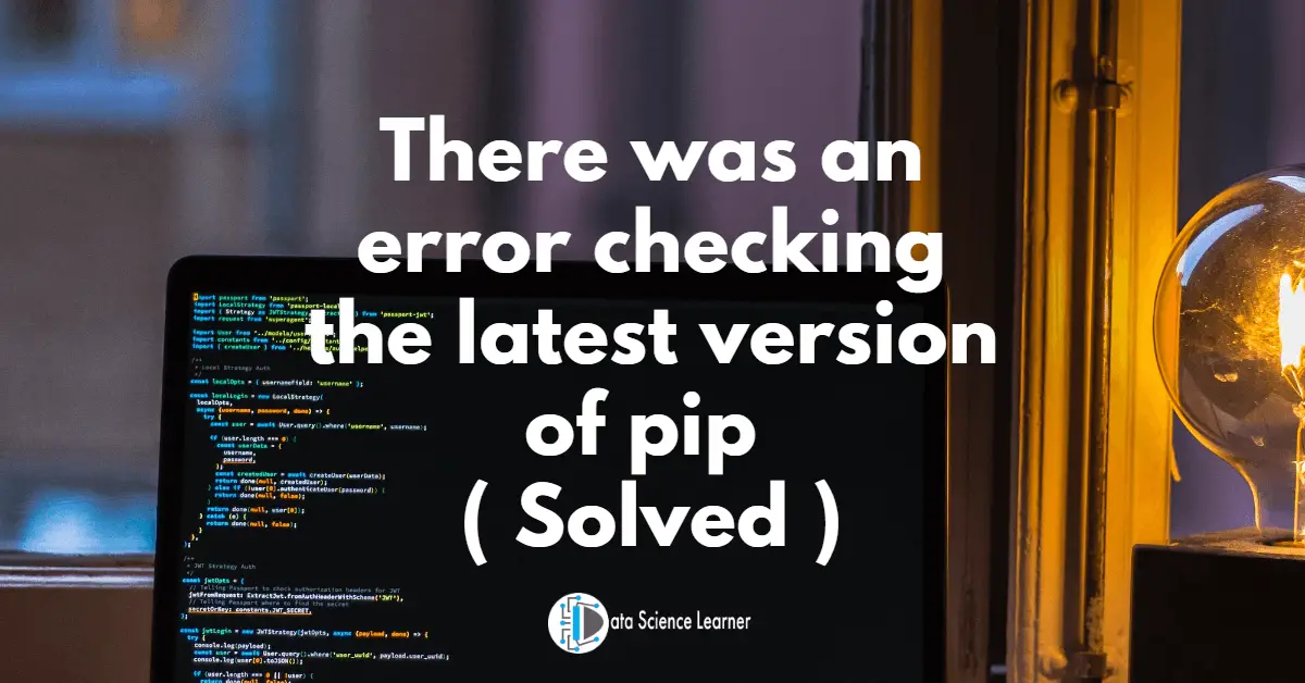 There was an error checking the latest version of pip