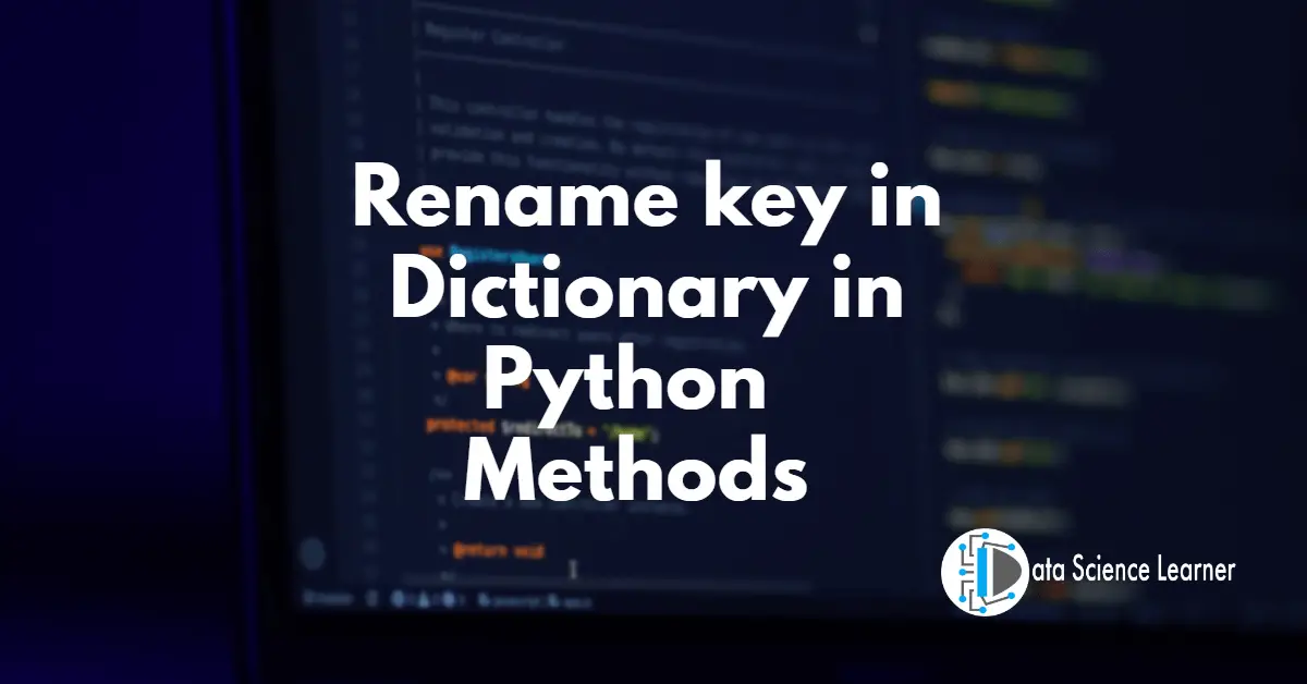 Rename key in Dictionary in Python : Methods with Step