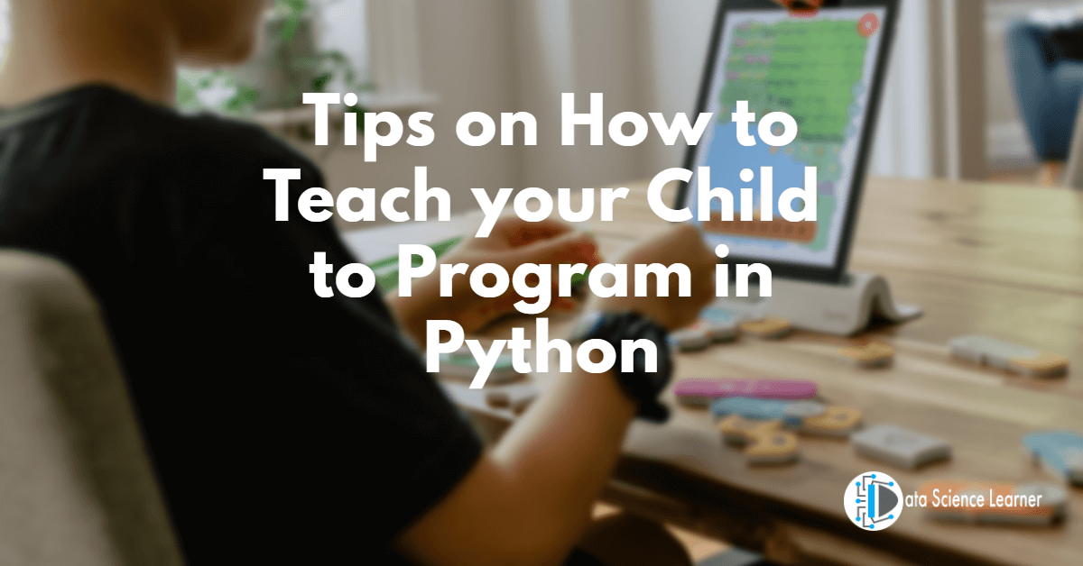 Tips on How to Teach your Child to Program in Python