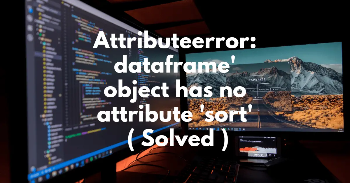 Attributeerror_ dataframe' object has no attribute 'sort'