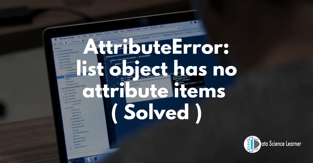 AttributeError_ list object has no attribute items ( Solved )