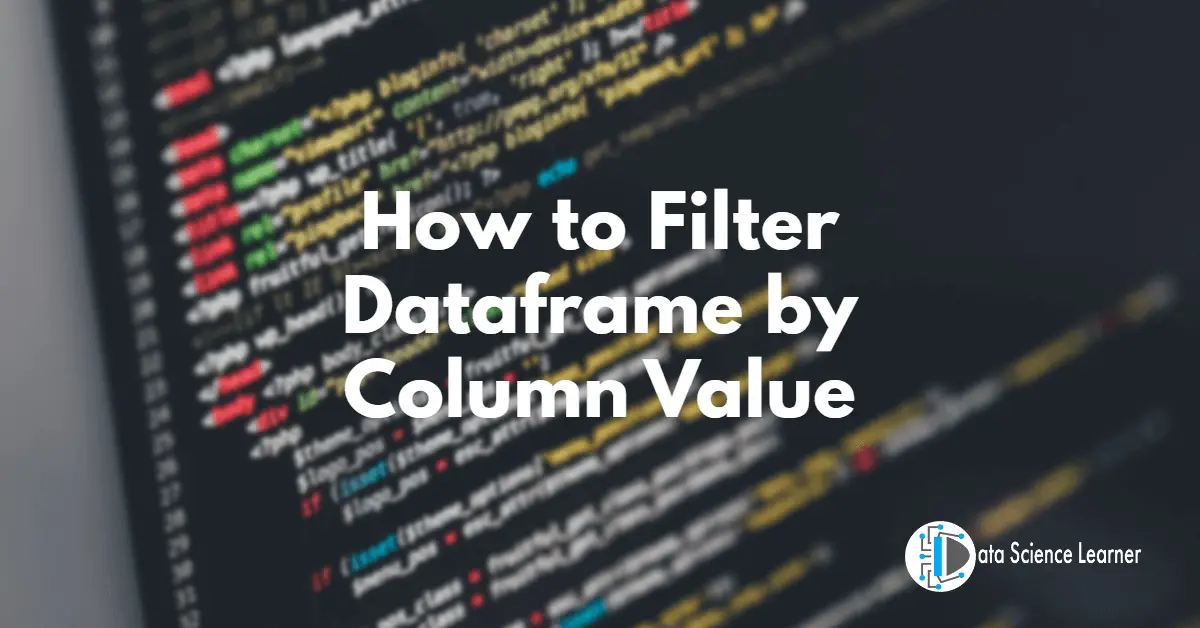 How to Filter Dataframe by Column Value