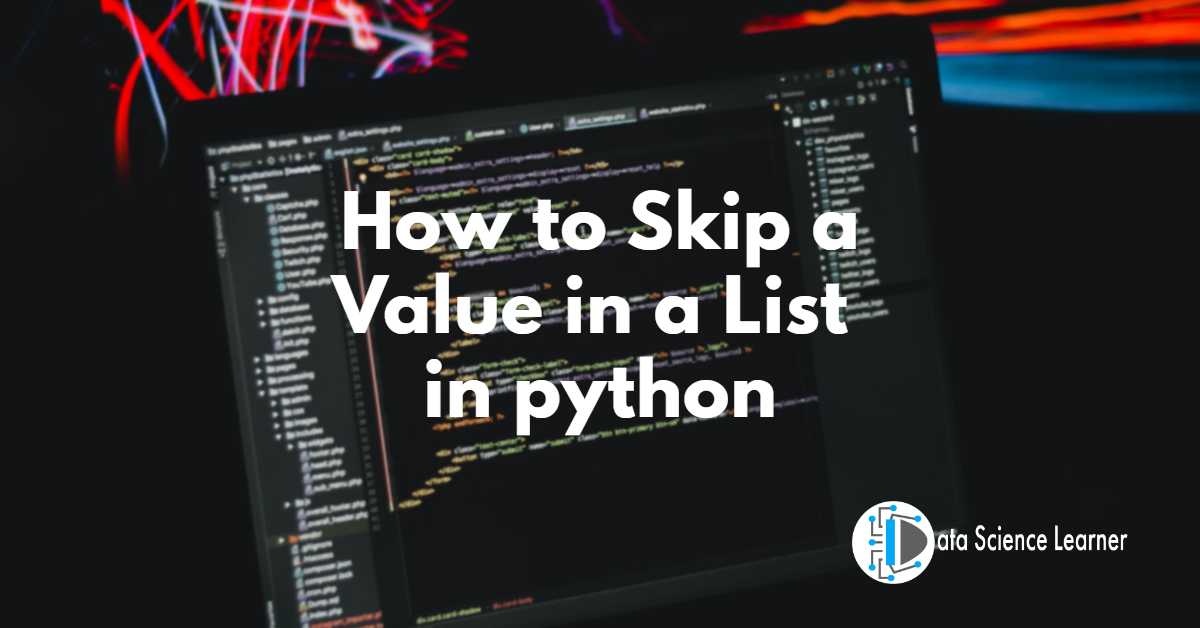 How to Skip a Value in a List in python