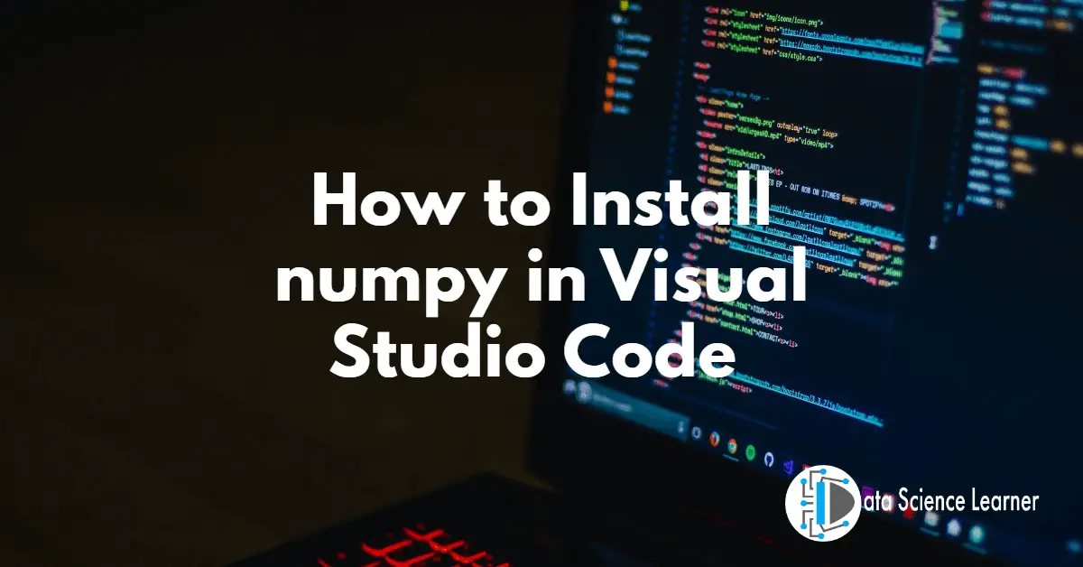 How to Install numpy in Visual Studio Code