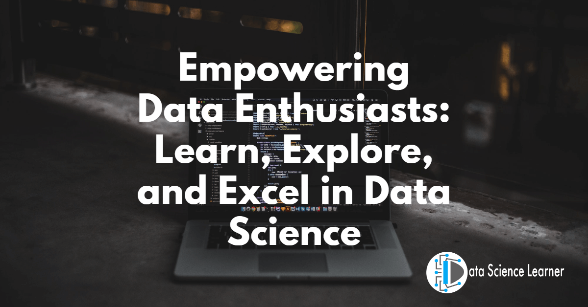 Empowering Data Enthusiasts_ Learn, Explore, and Excel in Data Science