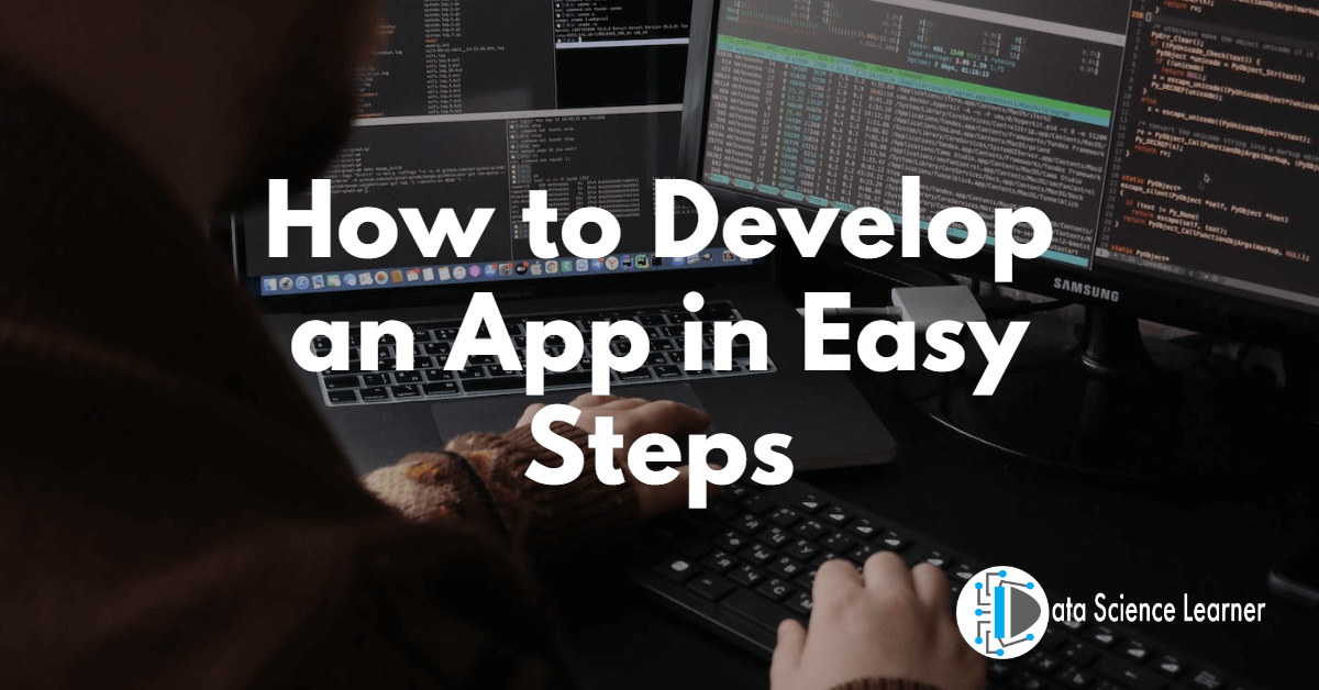 How to Develop an App in Easy Steps