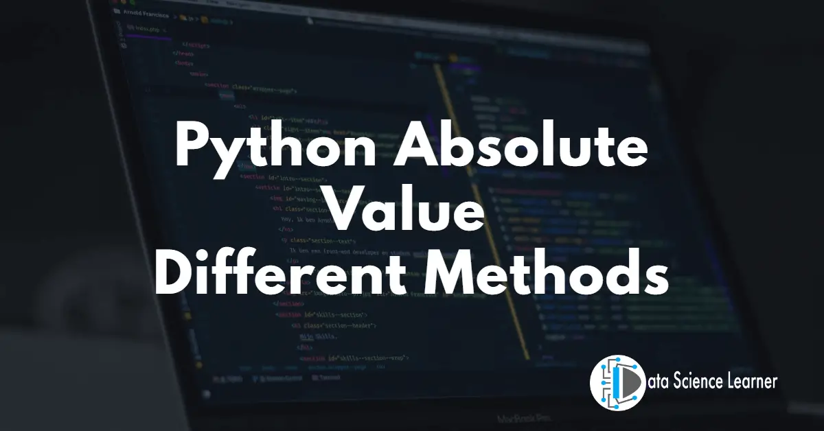 Python Absolute Value : Different Methods
