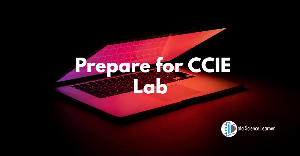 How Do I Prepare For CCIE Lab how-do-i-prepare-for-ccie-lab
